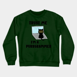 Trust me I'm a purrgrammer Crewneck Sweatshirt